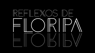 Reflexos de Floripa